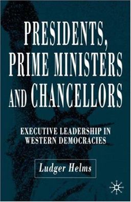 Presidents, Prime Ministers and Chancellors Executive Leadership in Western Democracies  9781403942517 Front Cover