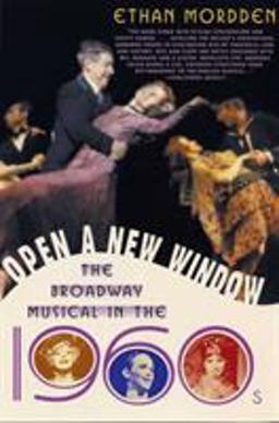 Open a New Window The Broadway Musical in The 1960s  9781403960139 Front Cover