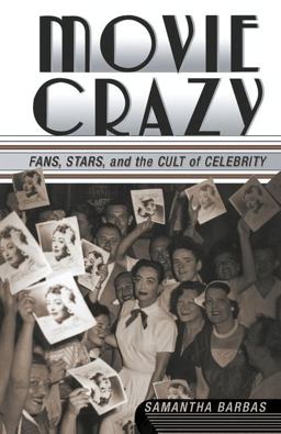 Movie Crazy Fans, Stars, and the Cult of Celebrity  9781403960450 Front Cover