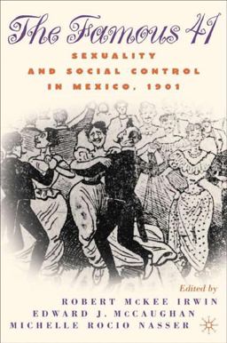 Famous 41 Sexuality and Social Control in Mexico 1901  9781403960498 Front Cover