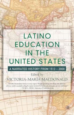 Latino Education in the United States A Narrated History From 1513-2000  9781403960870 Front Cover