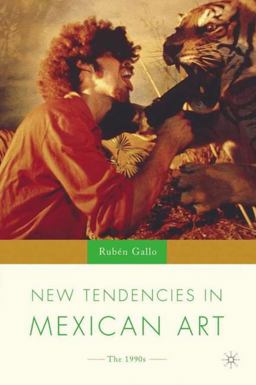 New Tendencies in Mexican Art The 1990s  9781403961006 Front Cover
