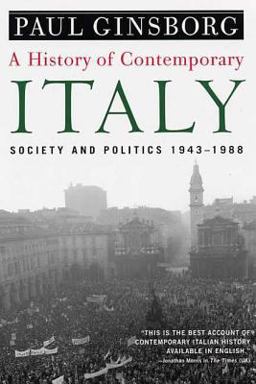 History of Contemporary Italy Society and Politics, 1943-1988  9781403961532 Front Cover