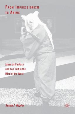 From Impressionism to Anime Japan As Fantasy and Fan Cult in the Mind of the West  9781403962140 Front Cover
