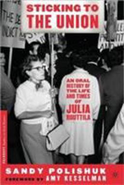 Sticking to the Union An Oral History of the Life and Times of Julia Ruuttila  9781403962409 Front Cover