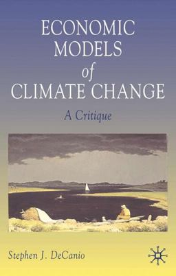 Economic Models of Climate Change A Critique  9781403963369 Front Cover