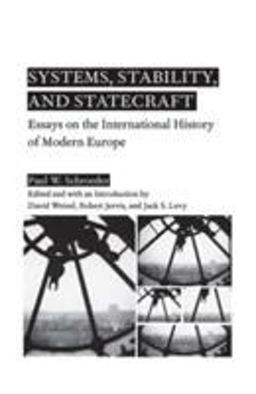 Systems, Stability, and Statecraft Essays on the International History of Modern Europe  9781403963581 Front Cover