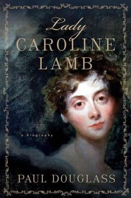 Lady Caroline Lamb A Biography  9781403966056 Front Cover