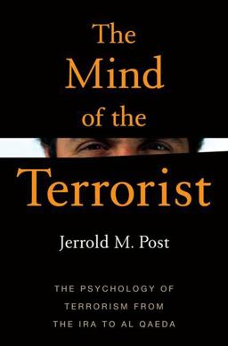 Mind of the Terrorist The Psychology of Terrorism from the IRA to Al-Qaeda  9781403966117 Front Cover