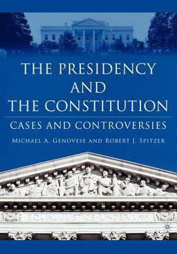 The Presidency and the Constitution
