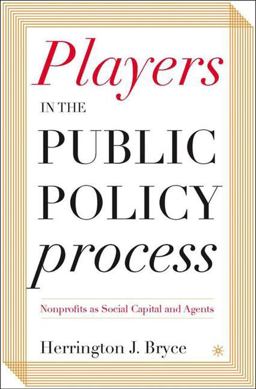 Players in the Public Policy Process Nonprofits As Social Capital and Agents 2nd 9781403968296 Front Cover
