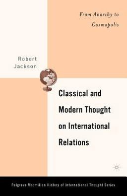 Classical and Modern Thought on International Relations
