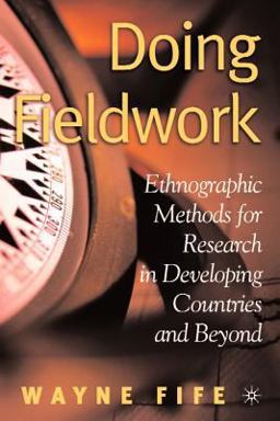 Doing Fieldwork Ethnographic Methods for Research in Developing Countries and Beyond  9781403969095 Front Cover