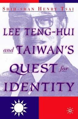 Lee Teng-Hui and Taiwan's Quest for Identity  9781403970565 Front Cover