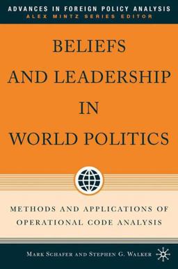 Beliefs and Leadership in World Politics Beliefs and Leadership in World Politics