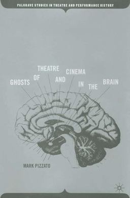 Ghosts of Theatre and Cinema in the Brain  9781403972156 Front Cover