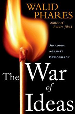 War of Ideas Jihadism Against Democracy  9781403976390 Front Cover
