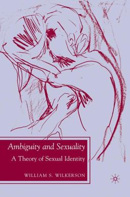 Ambiguity and Sexuality A Theory of Sexual Identity  9781403980113 Front Cover