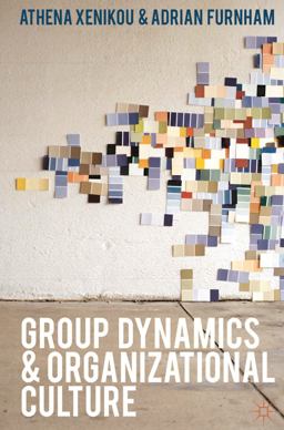 Group Dynamics and Organizational Culture Effective Work Groups and Organizations  9781403987334 Front Cover