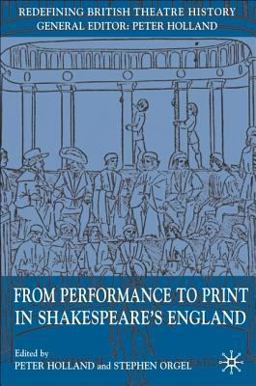 Performance to Print in Shakespeare's England