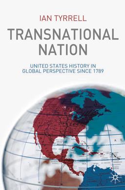Transnational Nation United States History in Global Perspective Since 1789  9781403993687 Front Cover