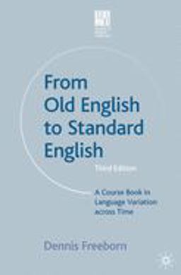 From Old English to Standard English A Course Book in Language Variations Across Time 3rd 9781403998804 Front Cover