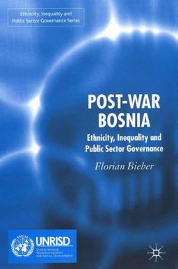 Post-War Bosnia Ethnicity, Inequality and Public Sector Governance  9781403998828 Front Cover