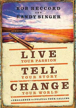 Live Your Passion, Tell Your Story, Change Your World