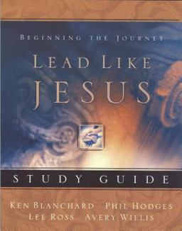 Lead Like Jesus Lead Like Jesus