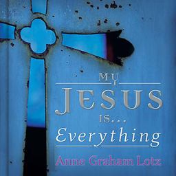 My Jesus Is ... Everything!  9781404103221 Front Cover