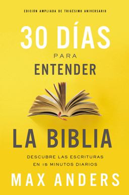 30 días para Entender la Biblia, Edición Ampliada de Trigésimo Aniversario