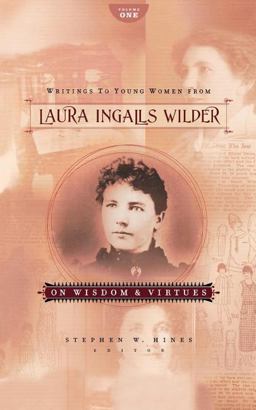 Writings to Young Women from Laura Ingalls Wilder - Volume One