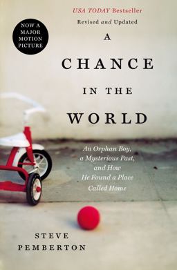 A Chance in the World: An Orphan Boy, a Mysterious Past, and How He Found a Place Called Home  9781404183551 Front Cover