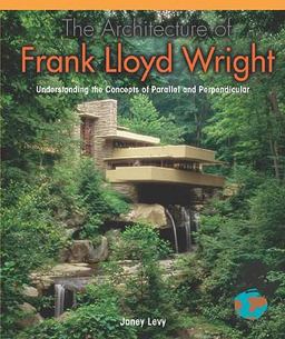 The Architecture of Frank Lloyd Wright The Architecture of Frank Lloyd Wright