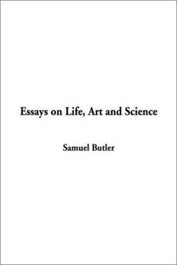 Essays on Life, Art and Science