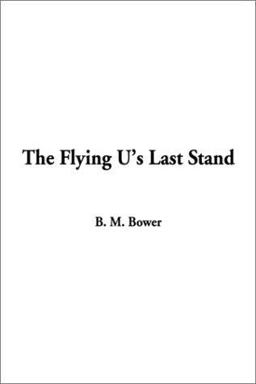 The Flying U's Last Stand