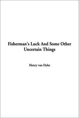 Fisherman's Luck And Some Other Uncertain Things
