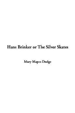 Hans Brinker or The Silver Skates
