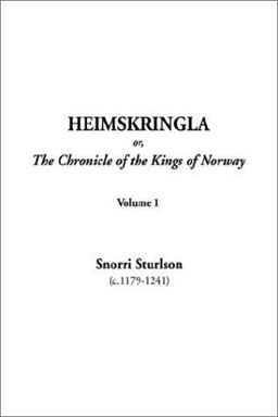 Heimskringla or, The Chronicle of the Kings of Norway