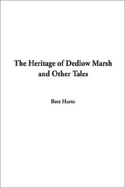 The Heritage of Dedlow Marsh and Other Tales