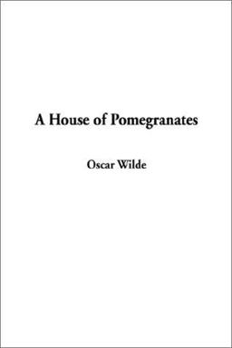 A House of Pomegranates