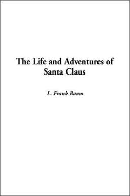 The Life and Adventures of Santa Claus