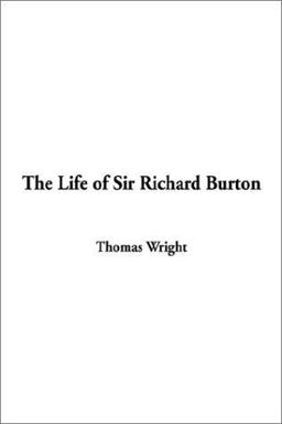 The Life of Sir Richard Burton