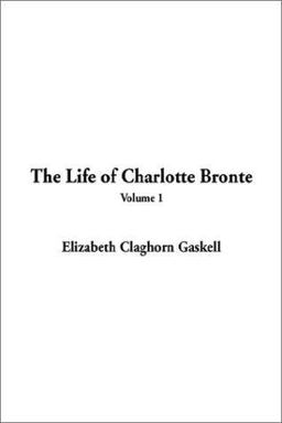 The Life of Charlotte Brontë