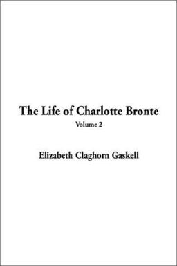 The Life of Charlotte Brontë