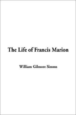 The Life of Francis Marion