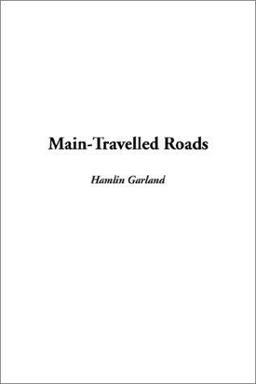 Main-Travelled Roads Main-Travelled Roads