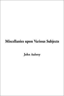 Miscellanies upon Various Subjects