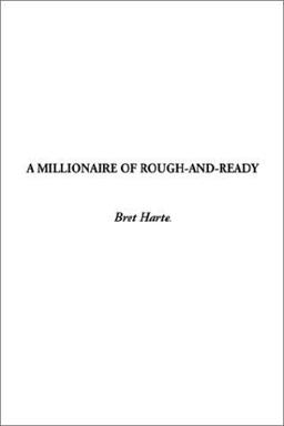 A Millionaire of Rough-and-Ready