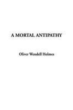 A Mortal Antipathy